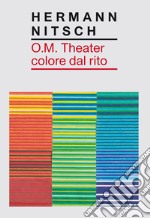 O.M. Theater colore dal rito libro