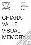 Chiaravalle visual memory. Quaderni Imagonirmia. Res/2017. Ediz. italiana e inglese libro