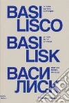 Basilisco o come correre sull'acqua. Ediz. italiana, inglese e russa libro