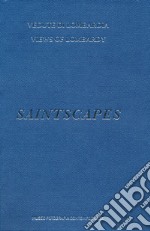 Saintscapes. Vedute di Lombardia-Views of Lombardy. Ediz. illustrata libro