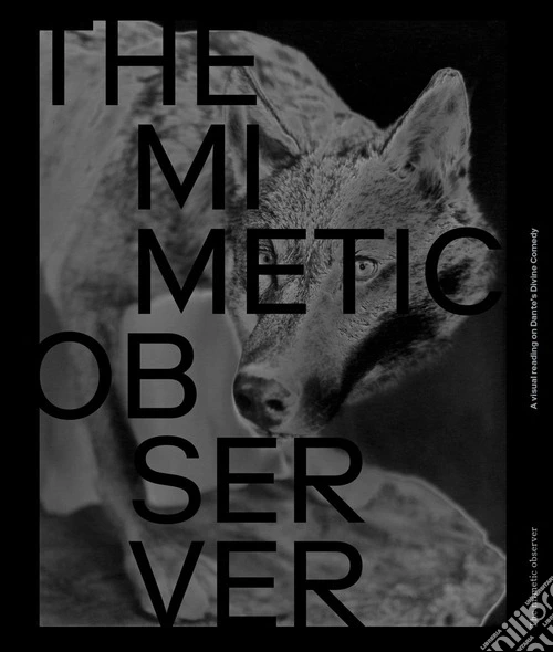 The Mimetic Observer. Immaginari della Divina Commedia di Dante. Ediz. multilingue