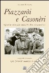 Piazzaròi e Casonèri. Quando i ragazzi della via Pal eravamo noi libro