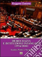 Democrazia e istituzioni infangate (1994/2010). Leader, partiti e società libro