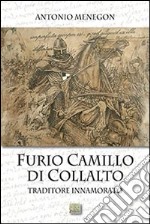 Furio Camillo di Collalto traditore innamorato libro