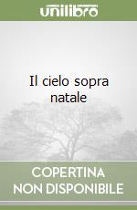 Il cielo sopra natale libro