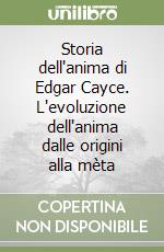 Storia dell'anima di Edgar Cayce. L'evoluzione dell'anima dalle origini alla mèta