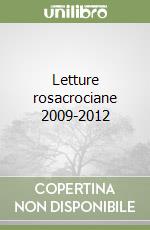 Letture rosacrociane 2009-2012 libro