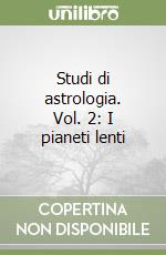 Studi di astrologia. Vol. 2: I pianeti lenti