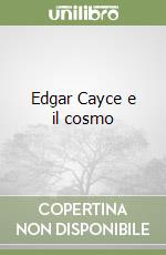 Edgar Cayce e il cosmo