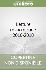 Letture rosacrociane 2016-2018 libro