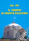 Il tempio di Monte Ecclesia libro