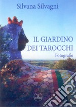 Il giardino dei tarocchi. Ediz. illustrata libro