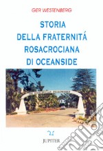 Storia della fraternità rosacrociana di Oceanside libro