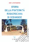 Storia della fraternità rosacrociana di Oceanside libro