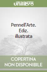 Pennell'Arte. Ediz. illustrata libro