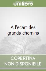 A l'ecart des grands chemins