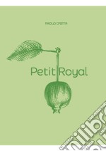 Petit Royal. Ediz. illustrata