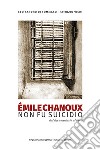 Émile Chanoux. Non fu suicidio libro