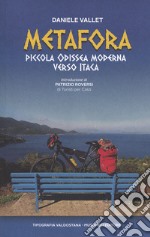 Metafora. Piccola odissea moderna verso Itaca libro