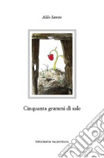 Cinquanta grammi di sale libro