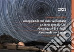 Passeggiando nel cielo valdostano-Le Messager du ciel. Almanaque di s-ëteile-Almanach der Sterne. Ediz. illustrata