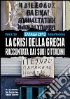 Ellada 2013. La crisi della Grecia raccontata dai suoi cittadini libro