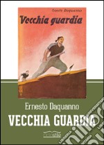 Vecchia guardia (rist. anast.) libro