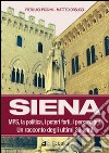 Siena. MPS, la politica, i poteri forti, i personaggi. Un racconto degli ultimi 20 anni libro