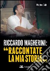 Riccardo Magherini: «Raccontate la mia storia» libro