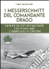 I Messerschmitt del Comandante Drago. Memorie del Sottufficiale pilota Carlo Cavagliano, 2° Gruppo Caccia Terrestre libro