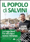 Il popolo di Salvini. La Lega Nord tra vecchia e nuova militanza libro