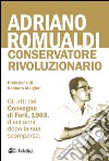 Adriano Romualdi. Conservatore rivoluzionario. Gli atti del Convegno di Forlì, 1983, dieci anni dopo la sua scomparsa libro