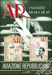 Aviazione Repubblicana. I numeri AR 44 e AR 45 libro