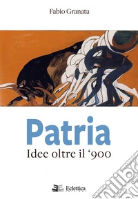 Patria. Idee oltre il '900