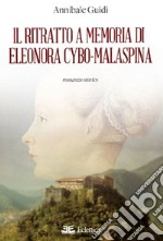 Il ritratto a memoria di Eleonora Cybo-Malaspina libro