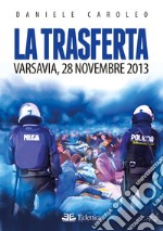 La trasferta. Varsavia, 28 novembre 2013