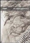 Oggi non è un altro giorno!? (Considerazioni mortali) libro