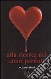 Alla ricerca dei cuori perduti libro di Grant Victoria