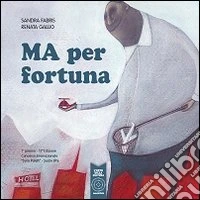 Ma per fortuna