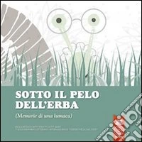 Sotto il pelo dell'erba (memorie di una lumaca) libro