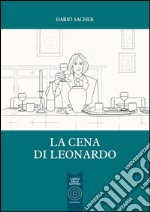 La cena di Leonardo libro