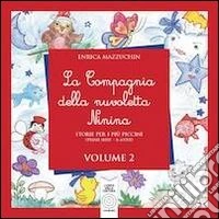 La compagnia della nuvoletta Ninina. Storie per i più piccini. Ediz. illustrata. Vol. 2 libro