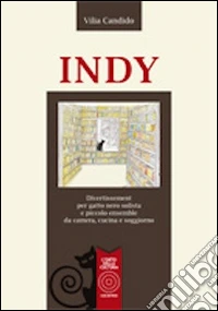 Indy. Divertissement per gatto nero solista e piccolo ensemble da camera, cucina e soggiorno libro