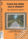 Come hai detto che ti chiami? libro