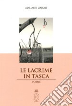 Le lacrime in tasca libro