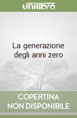 La generazione degli anni zero