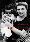 Little blond libro di Galli Silvana