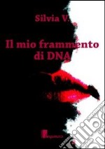 Il mio frammento di DNA libro