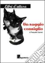 Un saggio consiglio libro