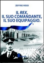 Il Rex, il suo comandante, il suo equipaggio libro